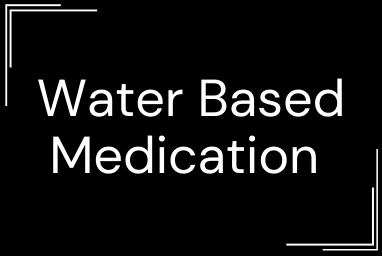 Water Based Medication Training